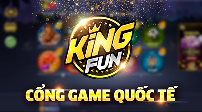 King Fun – Cổng Game Quốc Tế Tặng Quà Cực Mê