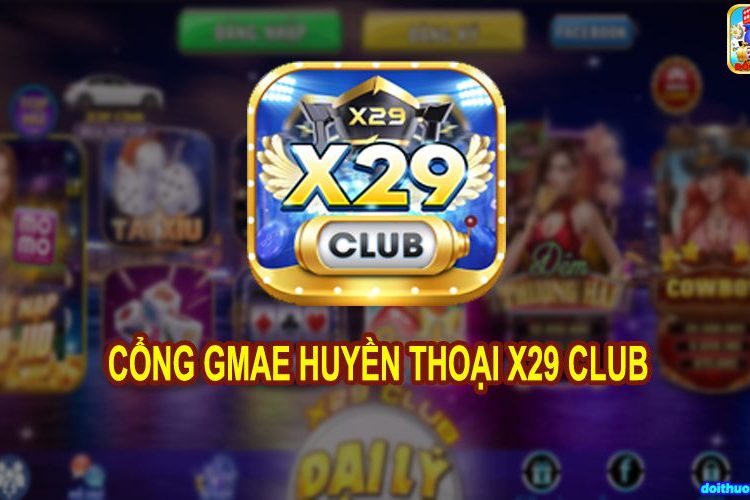 Giới thiệu x29 club