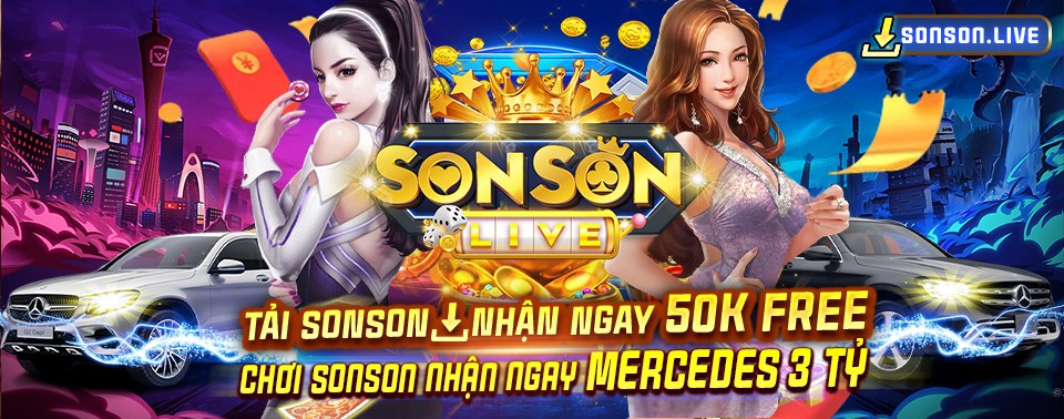 Sonson Live – Huyền Thoại Game Bài Đổi Thưởng